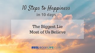 The Biggest Lie Most People Believe