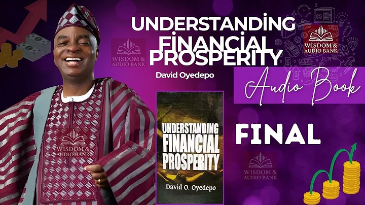 Understanding Financial Prosperity FINAL | Audio Book | Bishop David Oyedepo Book