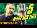 5 MORE MIX TIPS