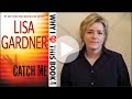 Karin Slaughter on Catch Me - Lisa Gardner