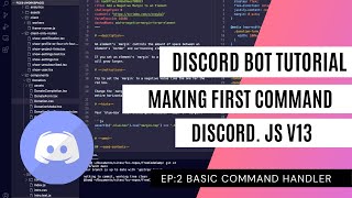 Coding a Basic command handler and first command |Episode 2 Discord.js V13