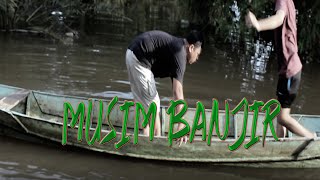 MUSIM BANJIR || GELAGA TORUNG