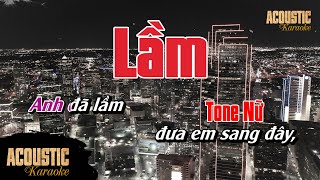 Lầm - Karaoke Beat Acoustic GUITAR | Tone Nữ