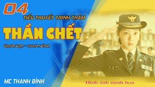 (Phần 04) Thần Chết - Những điều huyền bí | Truyện trinh thám hay