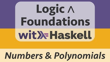 Logic & Foundations with Haskell: Haskell 14 :: Rational and Complex Numbers / Polynomials