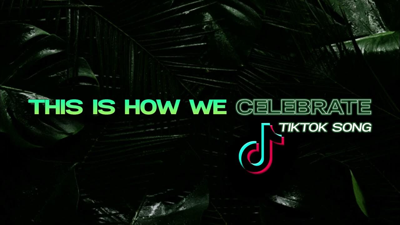This Is How We Celebrate Bacardi Bacardi This Is How We Celebrate TikTok Song - YouTube Music
