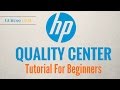 HP ALM Quality Center Tutorial For Beginners HP ALM Quality Center Tutorial For Beginners