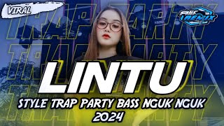 DJ LINTU STYLE TRAP PARTY BASS NGUK NGUK  | ALIF REMIX REBORN