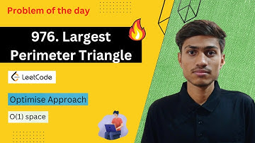 976  Largest Perimeter Triangle | Largest Perimeter Triangle | Largest Perimeter Triangle Leetcode