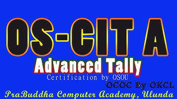 0S-CIT A ll Advanced Tally #PraBuddha_Computer_Academy #pca #osou #oscit #AdvancedTally #ococ