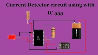 How to make current detector with 555 ic at home