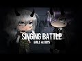 ❦ Singing Battle - Girls vs Boys ❦