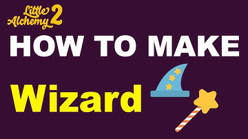 How to Make a Wizard in Little Alchemy 2? | Step by Step Guide!