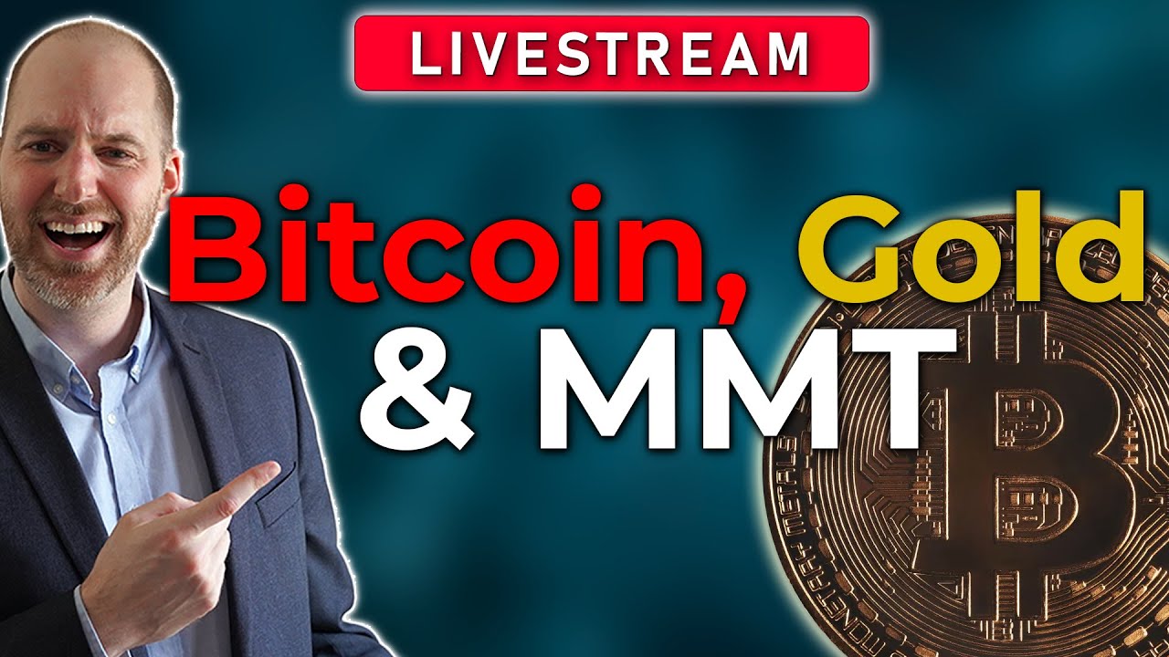 🔴 Bitcoin, Gold & MMT