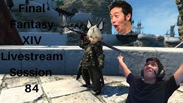Random stuff and chill [Final Fantasy XIV][Session 84]