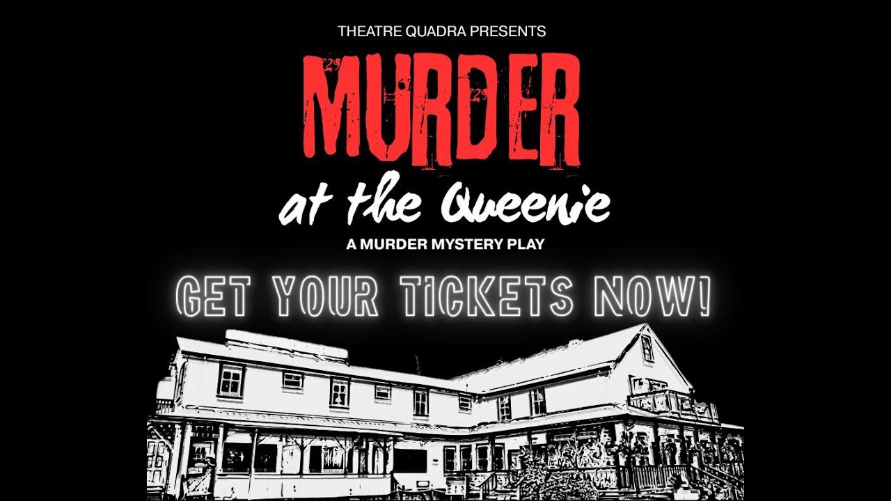 Murder at the Queenie, an All Original Theatre Quadra Production