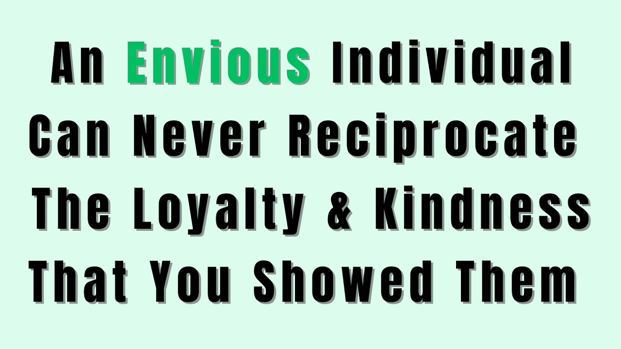 Envious People Can Stab You In The Back So Easily Because They Are At War With You In Their Heart