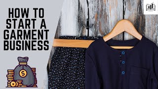 How to Start a Garment Business | Starting a Garment Business From Home