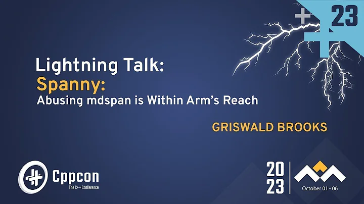 Lightning Talk: Spanny: Abusing C++ mdspan Is Within Arm’s Reach - Griswald Brooks - CppCon 2023