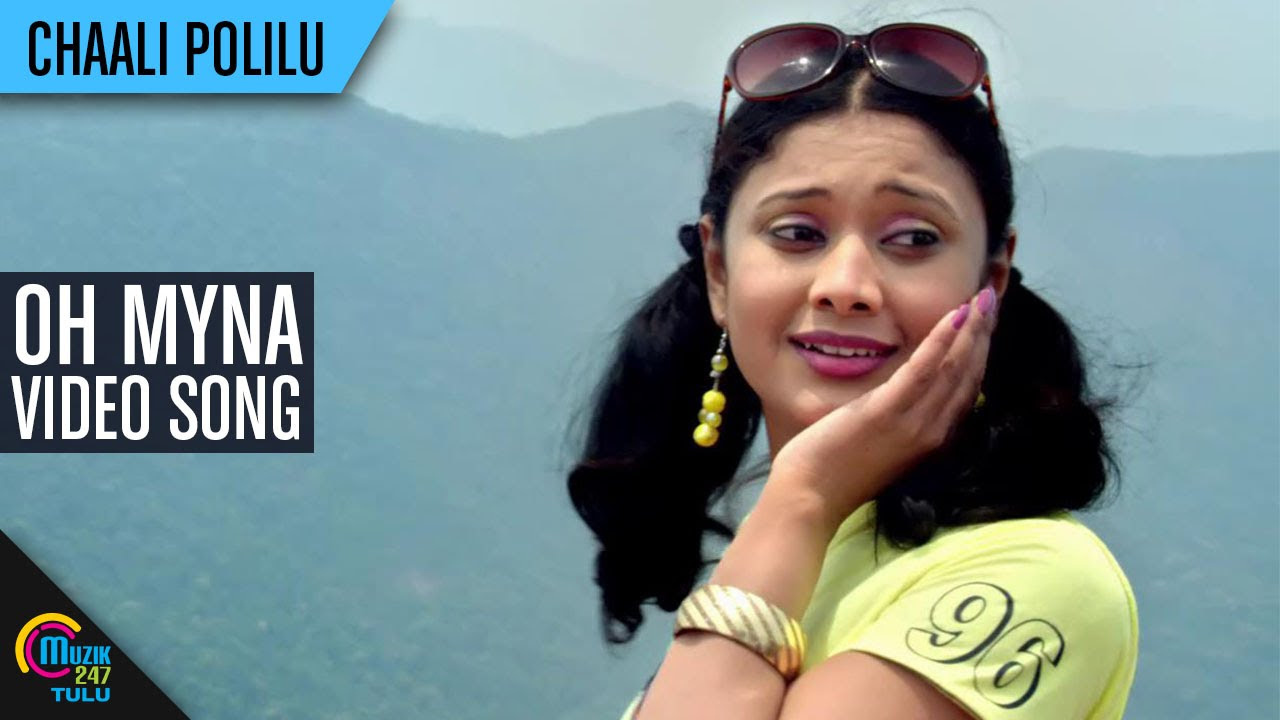 Chaali Polilu Tulu Movie  Oh Myna  Video Song