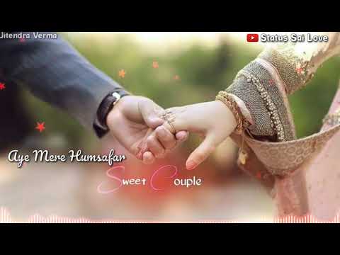 aye-mere-humsafar,-aye-meri-jaan-e-jaan~love-whatsapp-status~lyrical~jitendra-verma