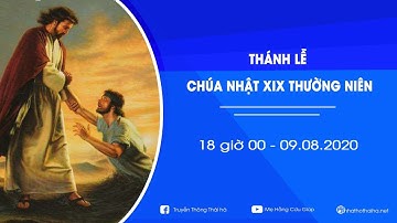 🔴Trực Tiếp: THÁNH LỄ CHÚA NHẬT XIX THƯỜNG NIÊN || 18h00 - 09.08.2020