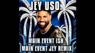 WWE: Jey Uso - Main Event Ish (Main Event Jey Remix)