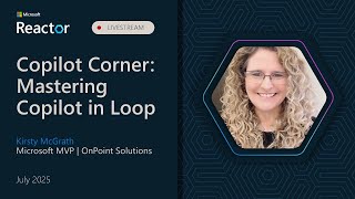 Copilot Corner | Episode 9 | Mastering Copilot in Loop