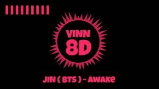 JIN ( BTS ) - Awake [ 8D AUDIO ]