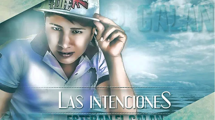 Esteban El Galan - las Intenciones ( GALAN )