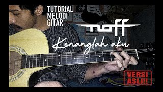 Tutorial Melodi Gitar Naff - Kenanglah Aku (Versi Asli!)