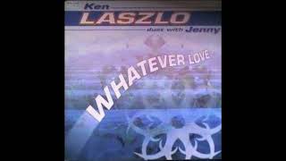 Ken Laszlo - Whatever Love