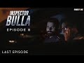 Inspector Bulla | Episode 8 | Last Episode | Rahim Pardesi