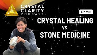 Difference Between Stone Medicine and Crystal Healing