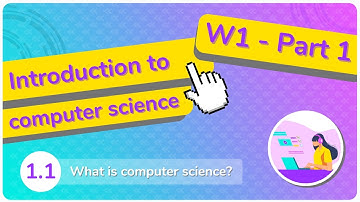 Week 1 Part 1.1 - Intro to CS