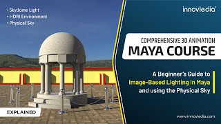Maya Course • Image-Based (HDRI) Lighting in Maya and using the Physical Sky • A Beginner's Guide