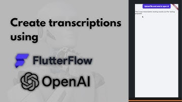 How to create transcriptions using OpenAI api (whisper) and Flutterflow?