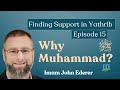 Finding support in yathrib  why muhammad ep 15  imam john ederer