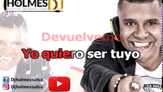 Devuelveme / Willie Gonzalez / Video Liryc letra / Holmes DJ