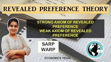 65. REVEALED PREFERENCE THEORY | STRONG & WEAK AXIOM OF REVEALED PREFERENCE [ SARP & WARP THEORY ]