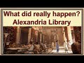 What did really happen to the old Library of Alexandria? (V35)