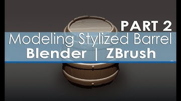 Modeling Stylized Barrel - Blender | ZBrush - Part 2