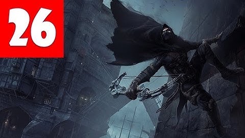 Thief Gameplay Walkthrough Part 26 - How to solve Eastwick