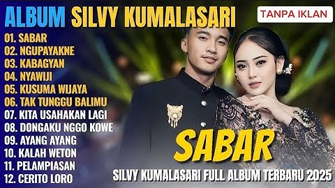 Album Silvy Kumalasari Feat Sadewok || SABAR - NGUPAYANE - CAMPURSARI Full Album Terbaru 2025
