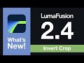 LumaFusion 2.4 | What's New: Invert Crop