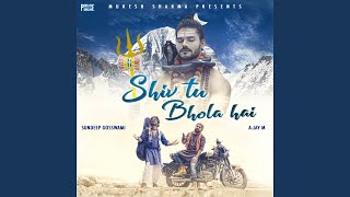 Shiv Tu Bhola Hai