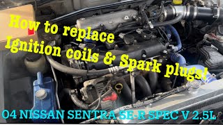 04 nissan sentra se-r spec v, how to change spark plugs and ignition coil on plugs