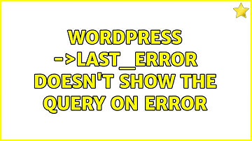Wordpress: $wpdb-＞last_error doesn