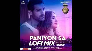 PANIYON SA - Lofi Remix | Anik8 | Tulsi Kumar | Atif Aslam | John Abraham | Satyameva Jayate