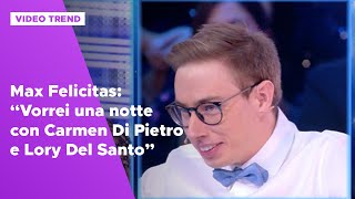 Max Felicitas Vorrei Una Notte Con Carmen Di Pietro E Lory Del Santo